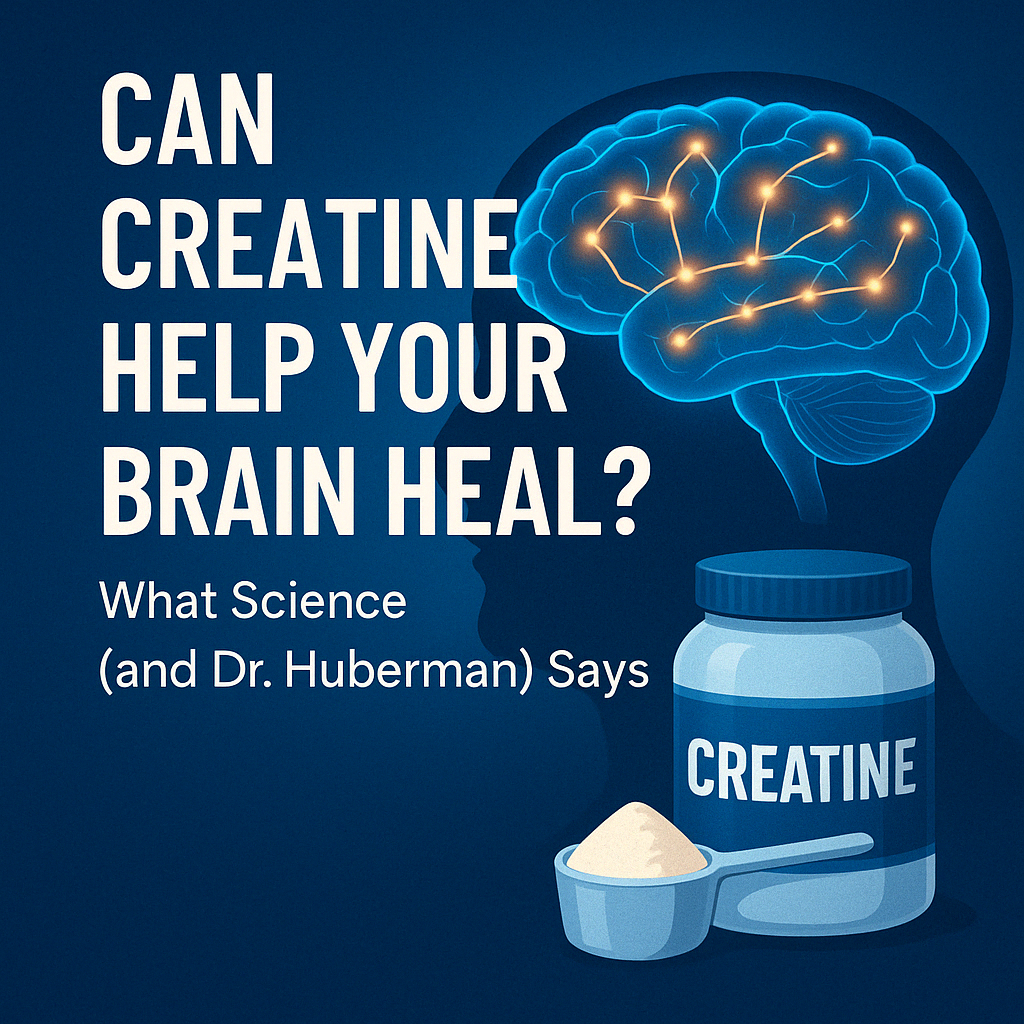 🧠Can Creatine Help Your Brain Heal? What Dr. Huberman Says About Concussions & TBI Recovery